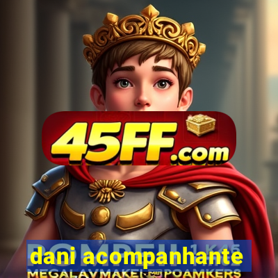dani acompanhante